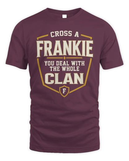 FRANKIE NT1-K008 Cross A/An NAME, You Deal With the Whole Clan | Personalized Vintage T-Shirt - Unisex Standard T-Shirt - Maroon