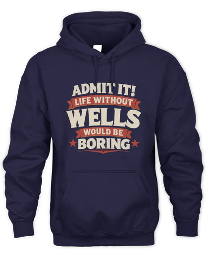 WELLS P4 KT003 Personalized Funny Quote Apparel “Life Without NAME Would Be Boring” - Unisex Hoodie - Navy