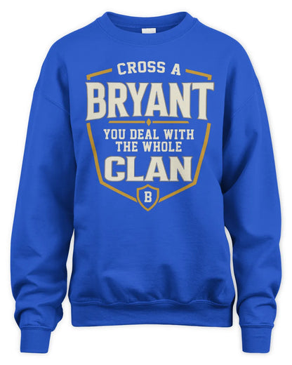 BRYANT NT1-K008 Cross A/An NAME, You Deal With the Whole Clan | Personalized Vintage T-Shirt - Unisex Sweatshirt - Royal
