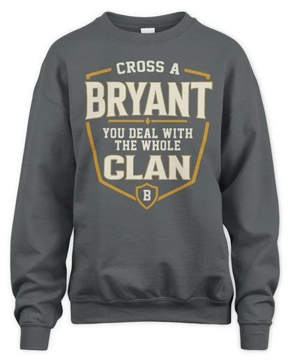BRYANT NT1-K008 Cross A/An NAME, You Deal With the Whole Clan | Personalized Vintage T-Shirt - Unisex Sweatshirt - Charcoal