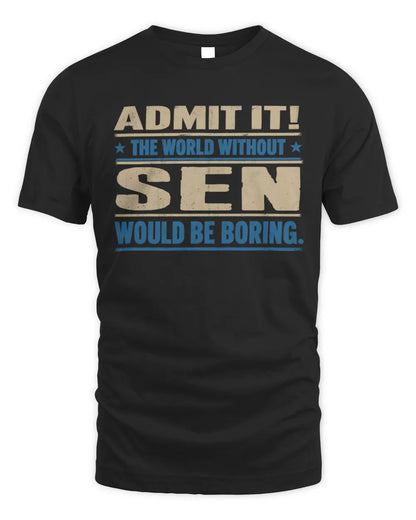SEN TP68-K2-968 – Personalized Funny Quote Apparel “The World Without NAME Would Be Boring” - Unisex Standard T-Shirt - Black