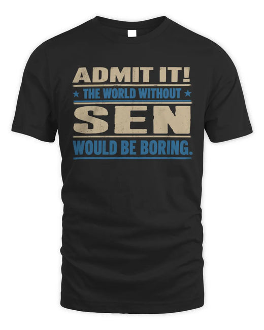 SEN TP68-K2-968 – Personalized Funny Quote Apparel “The World Without NAME Would Be Boring”