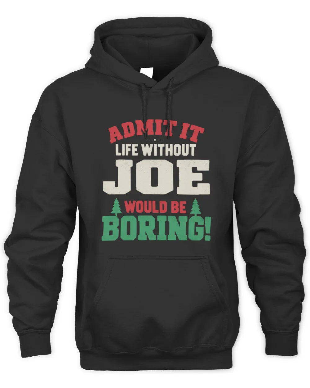 JOE P5 TH08 Christmas T-Shirt – “Life Without NAME Would Be Boring” - Unisex Hoodie - Black