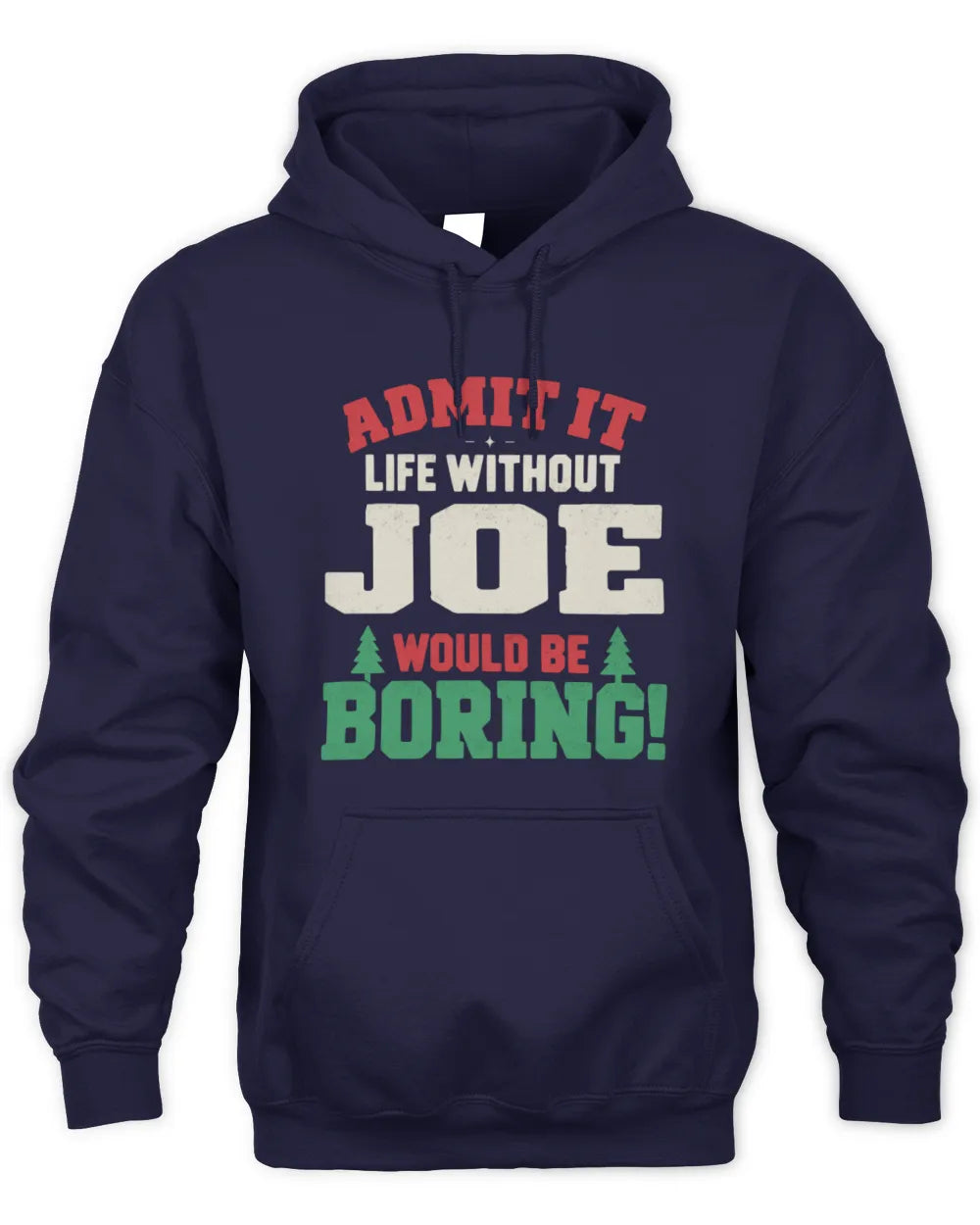 JOE P5 TH08 Christmas T-Shirt – “Life Without NAME Would Be Boring” - Unisex Hoodie - Navy