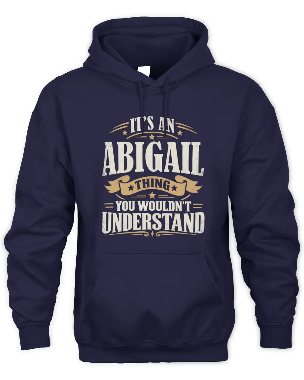 ABIGAIL P08 TH51 - Personalized “It’s a/an [NAME] Thing – You Wouldn’t Understand” Shirt - Unisex Hoodie - Navy