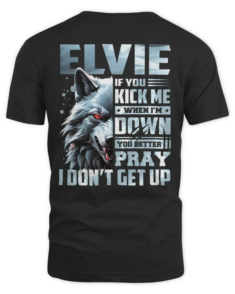 ELVIE AP62-K4-666 - Personalized Fierce Wolf Quote Apparel “If You Kick Me When I’m Down, You Better Pray I Don’t Get Up” - Unisex Standard T-Shirt - Black