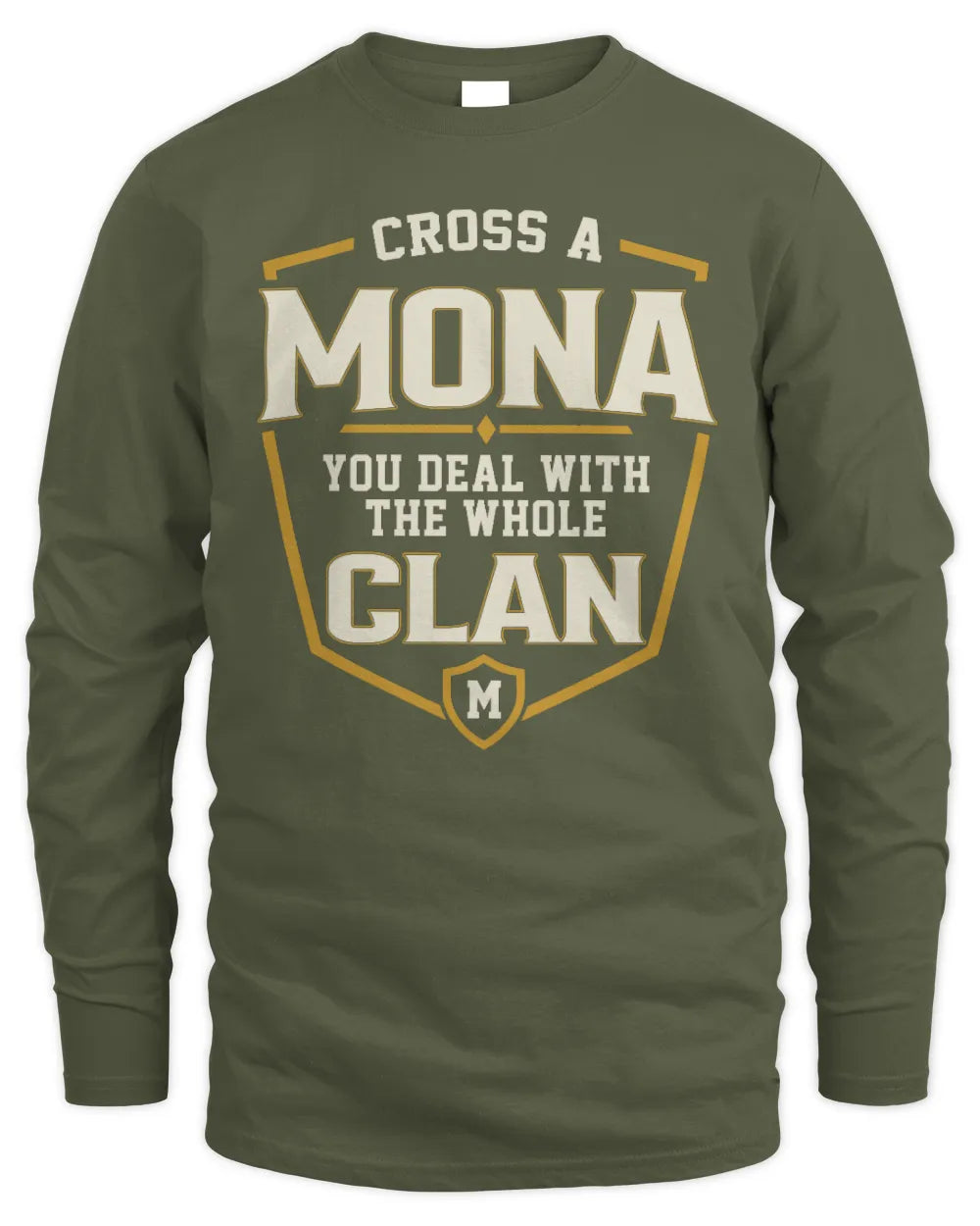 MONA NT1-K008 Cross A/An NAME, You Deal With the Whole Clan | Personalized Vintage T-Shirt - Men's Long Sleeved T-Shirt - Military Green