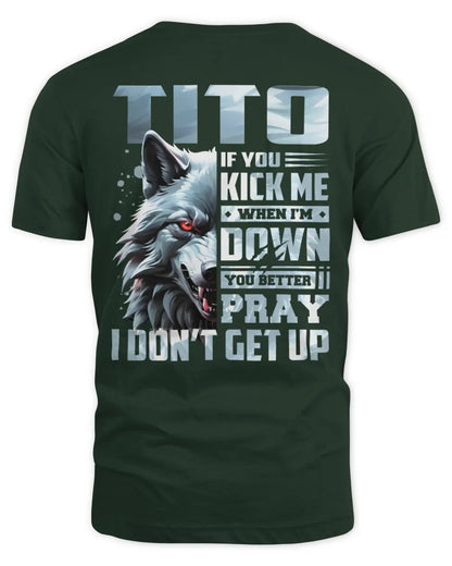 TITO AP62-K4-666 - Personalized Fierce Wolf Quote Apparel “If You Kick Me When I’m Down, You Better Pray I Don’t Get Up” - Unisex Standard T-Shirt - Forest Green