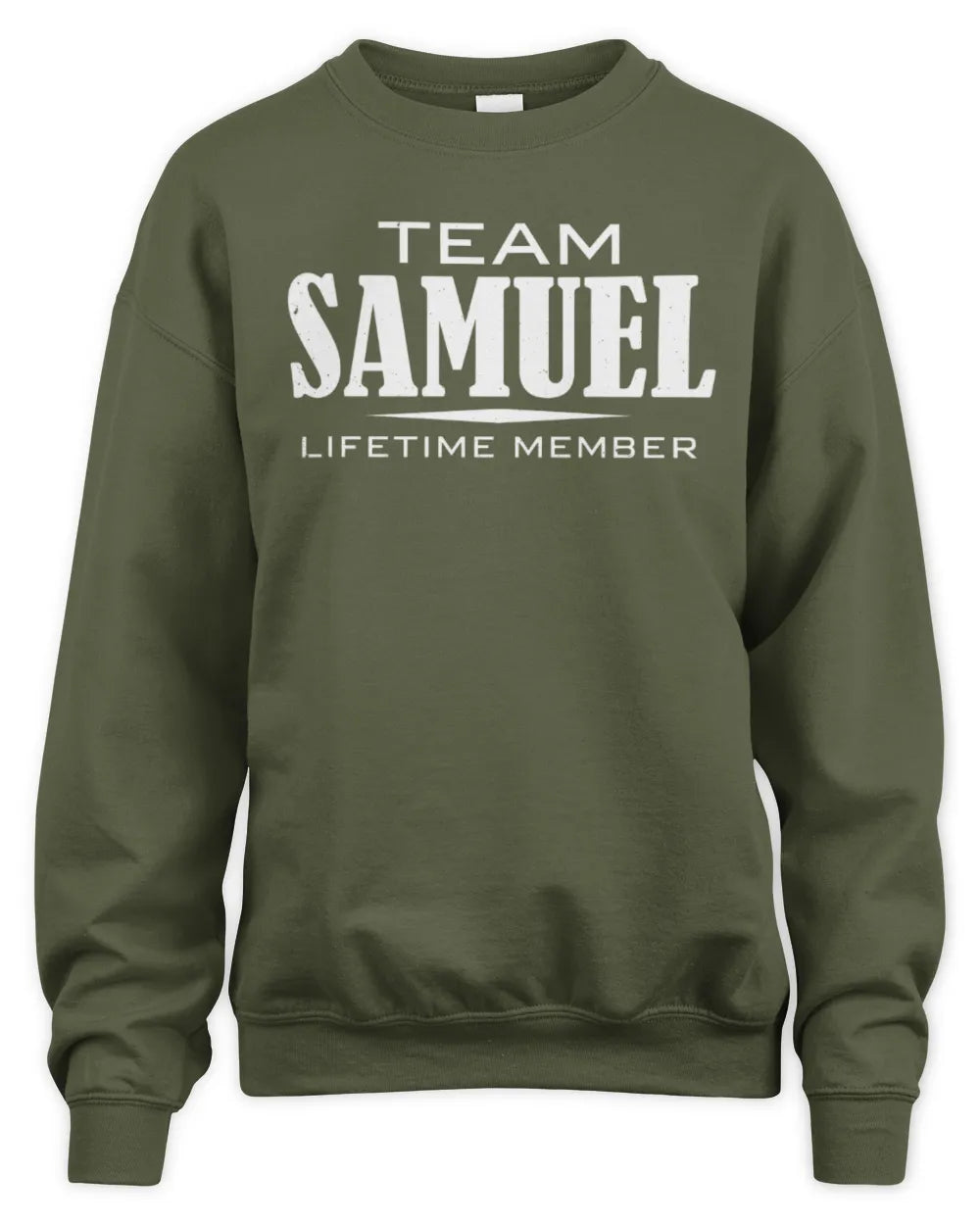 SAMUEL BL62-K4-128 - Personalized “Team NAME Lifetime Member” - Unisex Sweatshirt - Military Green