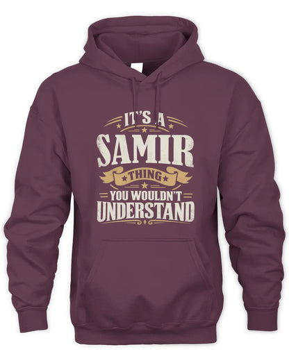 SAMIR P08 TH51 - Personalized “It’s a/an [NAME] Thing – You Wouldn’t Understand” Shirt - Unisex Hoodie - Maroon