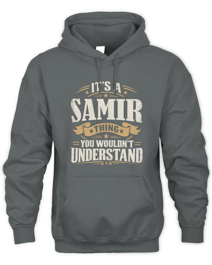 SAMIR P08 TH51 - Personalized “It’s a/an [NAME] Thing – You Wouldn’t Understand” Shirt - Unisex Hoodie - Charcoal
