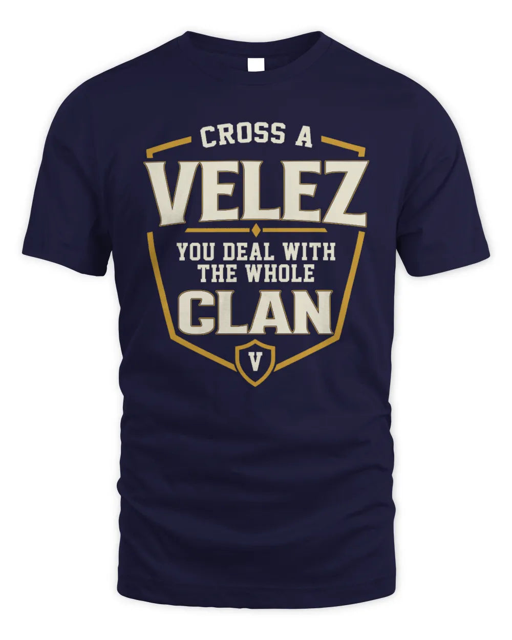 VELEZ NT1-K008 Cross A/An NAME, You Deal With the Whole Clan | Personalized Vintage T-Shirt - Unisex Standard T-Shirt - Navy