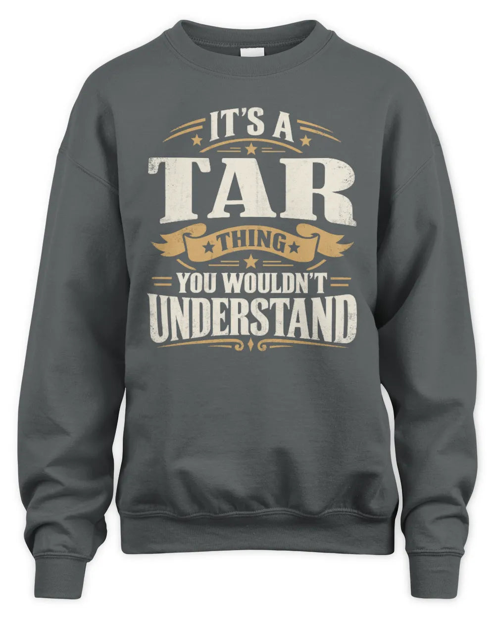 TAR P08 TH51 - Personalized “It’s a/an [NAME] Thing – You Wouldn’t Understand” Shirt - Unisex Sweatshirt - Charcoal