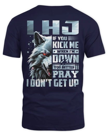 LHJ AP62-K4-666 - Personalized Fierce Wolf Quote Apparel “If You Kick Me When I’m Down, You Better Pray I Don’t Get Up” - Unisex Standard T-Shirt - Navy