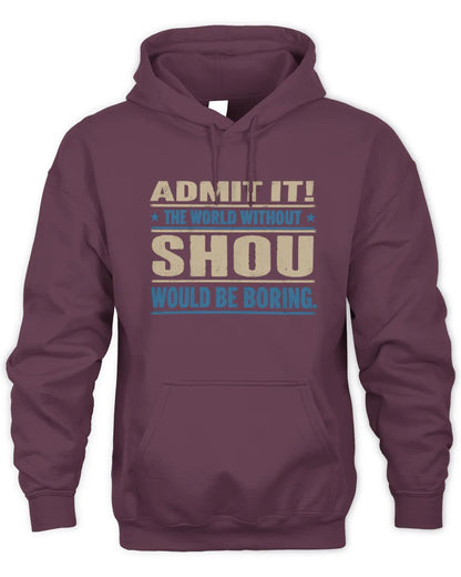 SHOU TP68-K2-968 – Personalized Funny Quote Apparel “The World Without NAME Would Be Boring” - Unisex Hoodie - Maroon