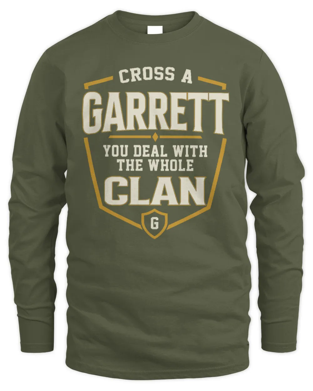 GARRETT NT1-K008 Cross A/An NAME, You Deal With the Whole Clan | Personalized Vintage T-Shirt - Men's Long Sleeved T-Shirt - Military Green