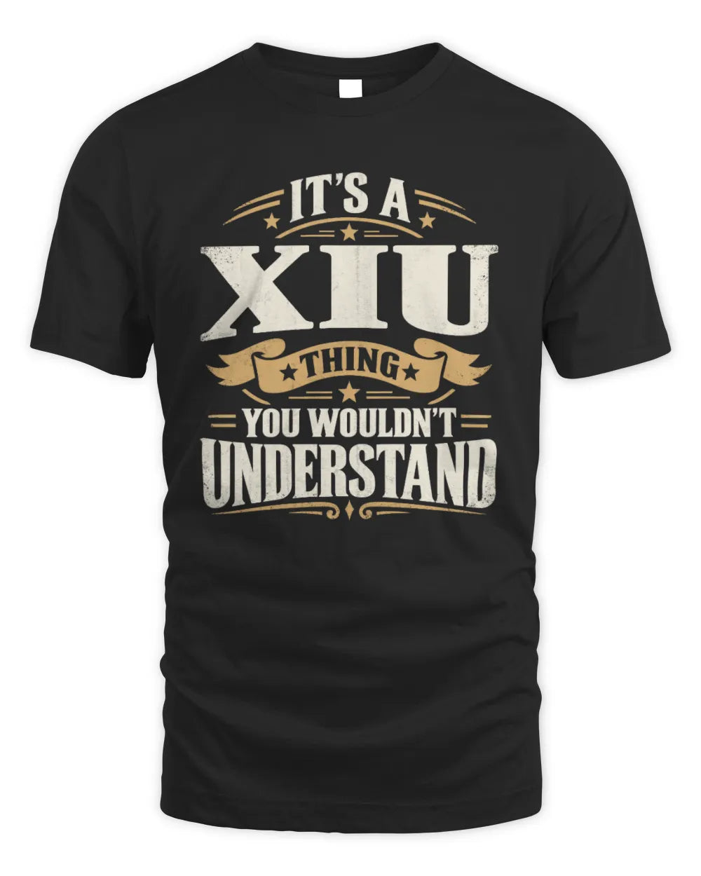 XIU P08 TH51 - Personalized “It’s a/an [NAME] Thing – You Wouldn’t Understand” Shirt - Unisex Standard T-Shirt - Black