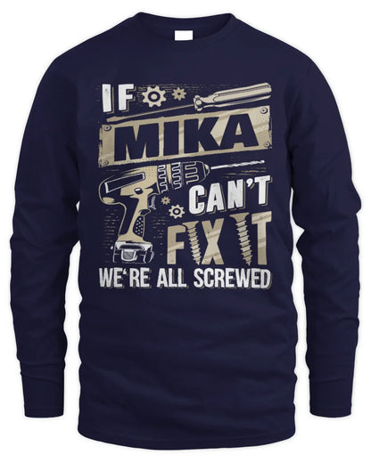MIKA TX03 P02 - Personalized Handyman Mechanic Shirt “If NAME Can’t Fix It, We’re All Screwed” - Men's Long Sleeved T-Shirt - Navy