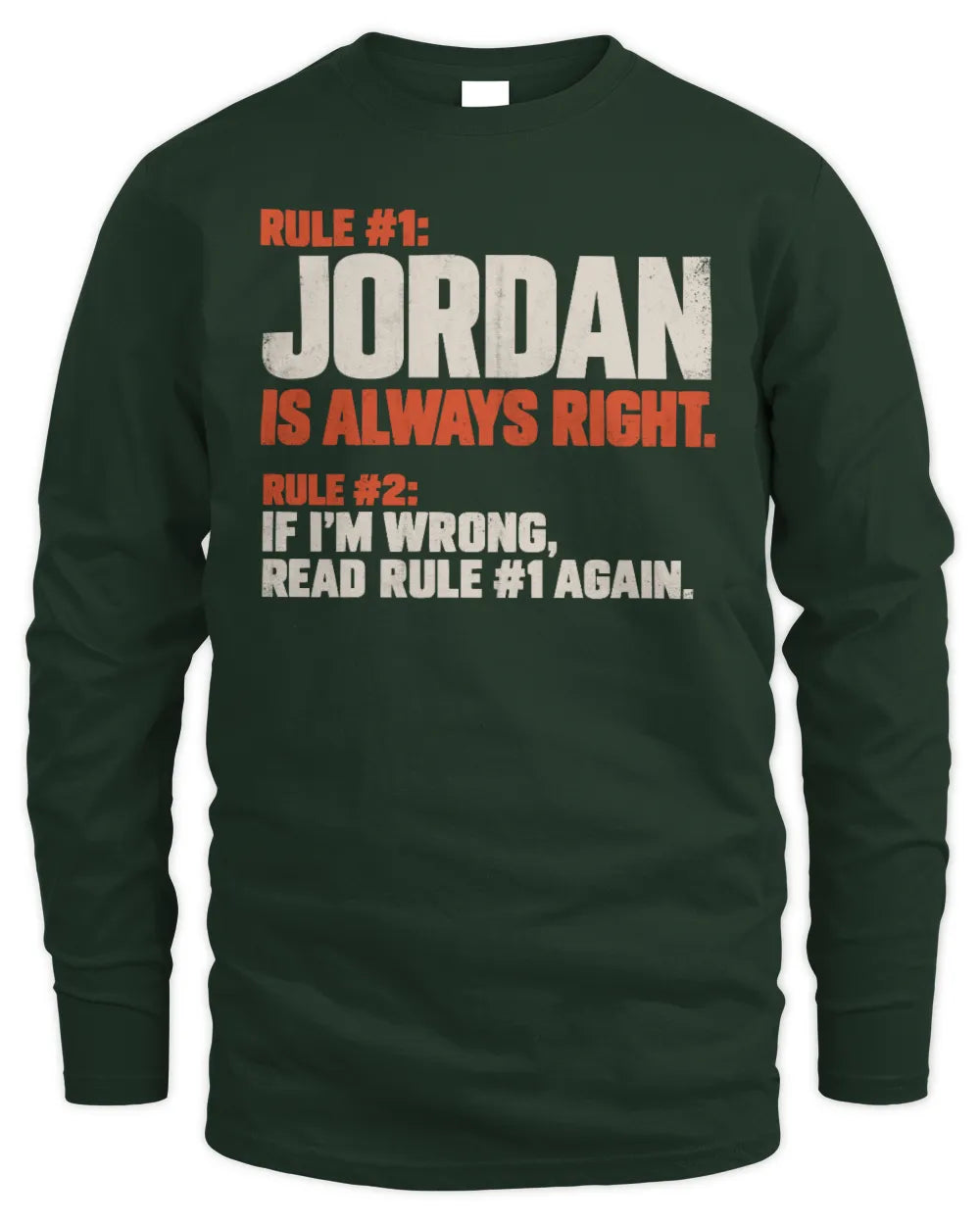JORDAN NP1-H006 - Always Right Personalized Name T-Shirt – Funny Custom Name Shirt - Men's Long Sleeved T-Shirt - Forest Green
