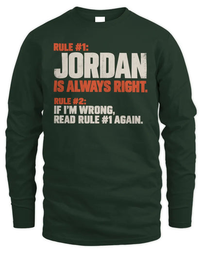 JORDAN NP1-H006 - Always Right Personalized Name T-Shirt – Funny Custom Name Shirt - Men's Long Sleeved T-Shirt - Forest Green