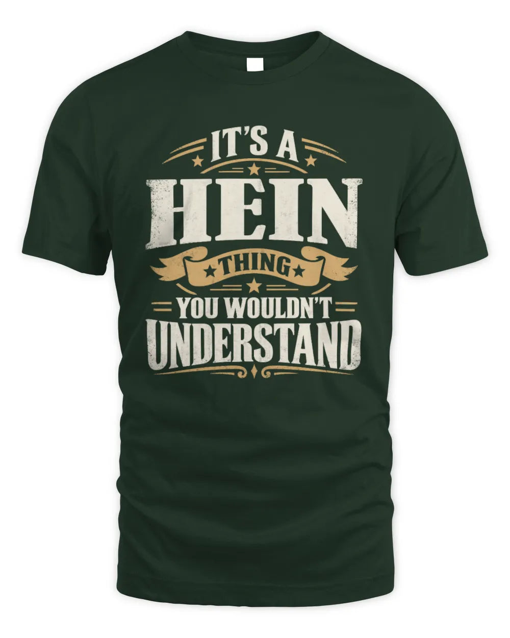 HEIN P08 TH51 - Personalized “It’s a/an [NAME] Thing – You Wouldn’t Understand” Shirt - Unisex Standard T-Shirt - Forest Green