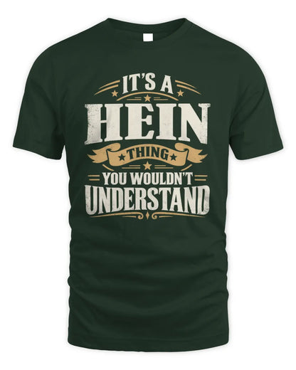 HEIN P08 TH51 - Personalized “It’s a/an [NAME] Thing – You Wouldn’t Understand” Shirt - Unisex Standard T-Shirt - Forest Green
