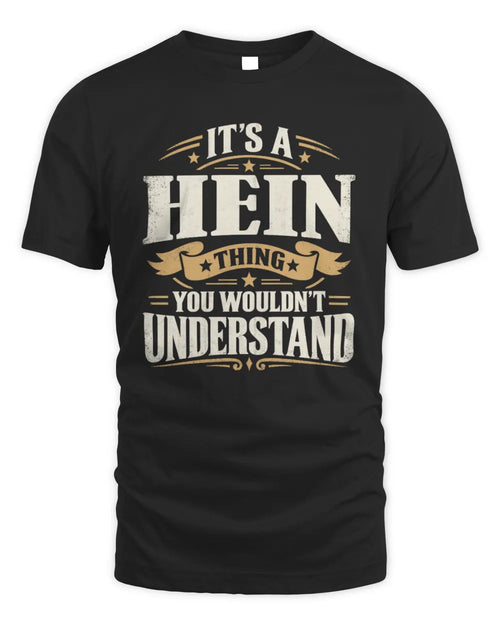 HEIN P08 TH51 - Personalized “It’s a/an [NAME] Thing – You Wouldn’t Understand” Shirt - Unisex Standard T-Shirt - Black