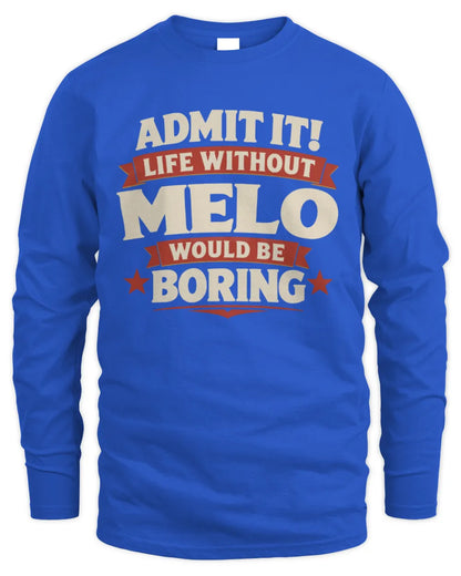 MELO P4 KT003 Personalized Funny Quote Apparel “Life Without NAME Would Be Boring” - Men's Long Sleeved T-Shirt - Royal