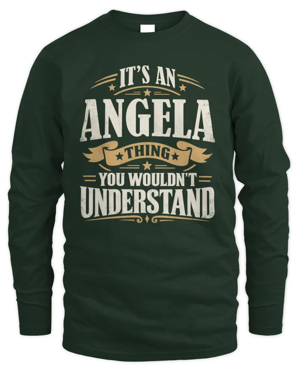ANGELA P08 TH51 - Personalized “It’s a/an [NAME] Thing – You Wouldn’t Understand” Shirt - Men's Long Sleeved T-Shirt - Forest Green