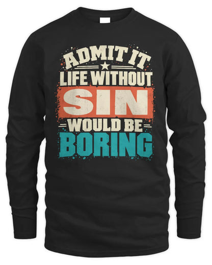 SIN P02-TH11-226 Personalized Admit It Life Without [Name] Would Be Boring T-Shirt - Custom Name Funny Gift - Men's Long Sleeved T-Shirt - Black