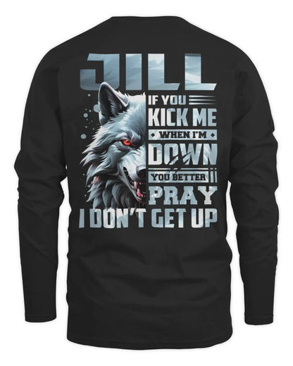 JILL AP62-K4-666 - Personalized Fierce Wolf Quote Apparel “If You Kick Me When I’m Down, You Better Pray I Don’t Get Up” - Men's Long Sleeved T-Shirt - Black
