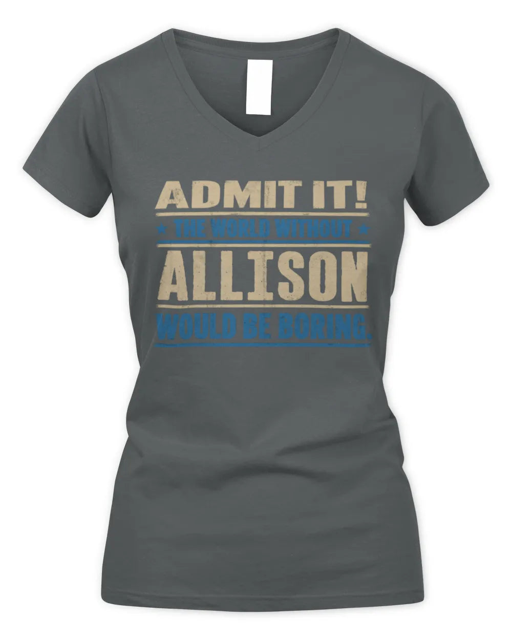 ALLISON TP68-K2-968 – Personalized Funny Quote Apparel “The World Without NAME Would Be Boring” - Women's V-Neck T-Shirt - Charcoal