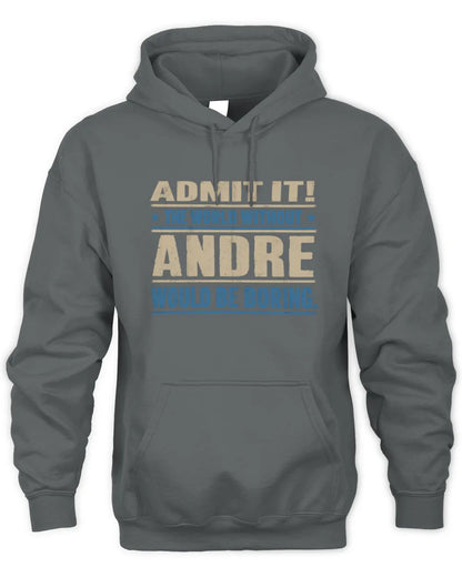 ANDRE TP68-K2-968 – Personalized Funny Quote Apparel “The World Without NAME Would Be Boring” - Unisex Hoodie - Charcoal