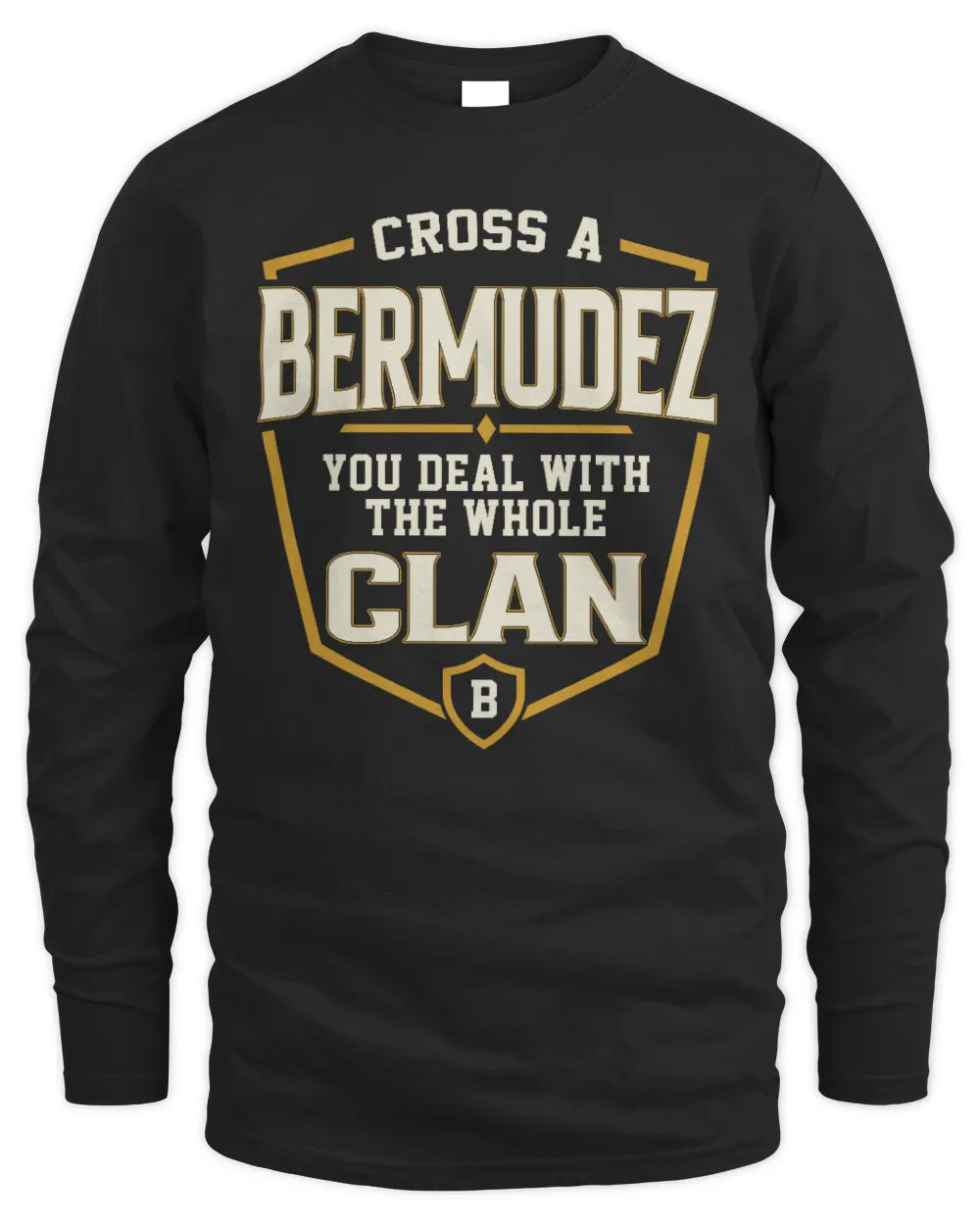 BERMUDEZ NT1-K008 Cross A/An NAME, You Deal With the Whole Clan | Personalized Vintage T-Shirt - Men's Long Sleeved T-Shirt - Black