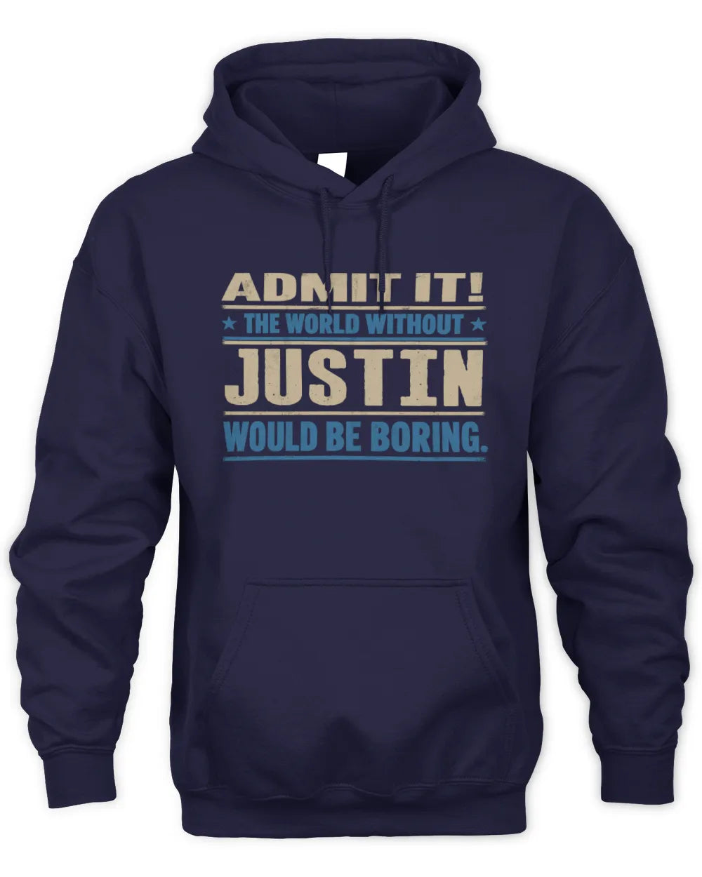 JUSTIN TP68-K2-968 – Personalized Funny Quote Apparel “The World Without NAME Would Be Boring” - Unisex Hoodie - Navy