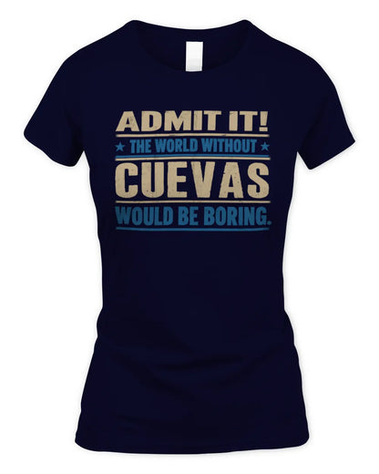 CUEVAS TP68-K2-968 – Personalized Funny Quote Apparel “The World Without NAME Would Be Boring” - Women's Standard T-Shirt - Navy