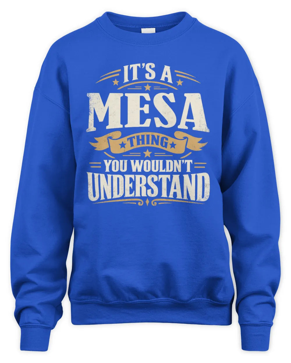 MESA P08 TH51 - Personalized “It’s a/an [NAME] Thing – You Wouldn’t Understand” Shirt - Unisex Sweatshirt - Royal