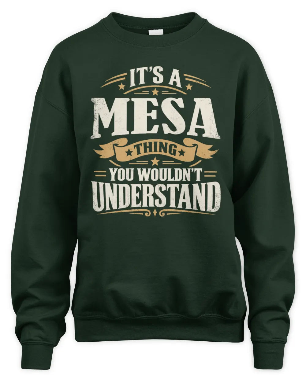 MESA P08 TH51 - Personalized “It’s a/an [NAME] Thing – You Wouldn’t Understand” Shirt - Unisex Sweatshirt - Forest Green