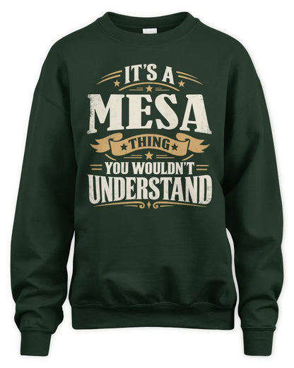 MESA P08 TH51 - Personalized “It’s a/an [NAME] Thing – You Wouldn’t Understand” Shirt - Unisex Sweatshirt - Forest Green