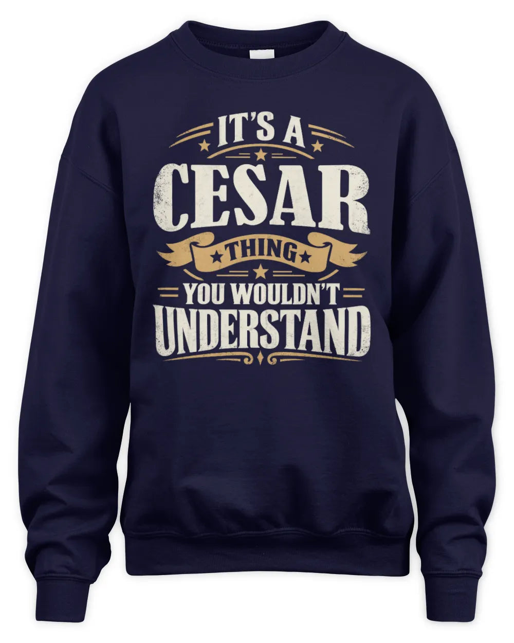 CESAR P08 TH51 - Personalized “It’s a/an [NAME] Thing – You Wouldn’t Understand” Shirt - Unisex Sweatshirt - Navy