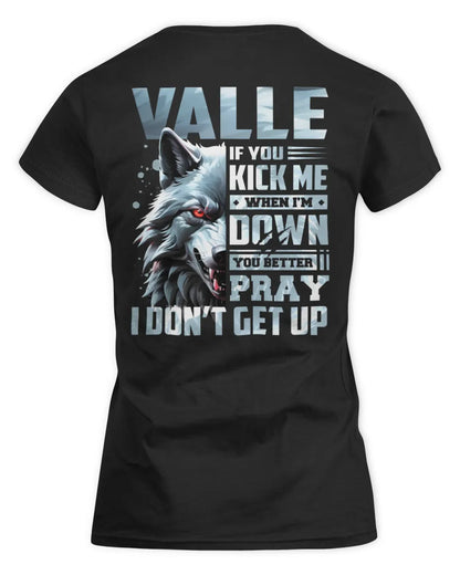 VALLE AP62-K4-666 - Personalized Fierce Wolf Quote Apparel “If You Kick Me When I’m Down, You Better Pray I Don’t Get Up” - Women's Standard T-Shirt - Black