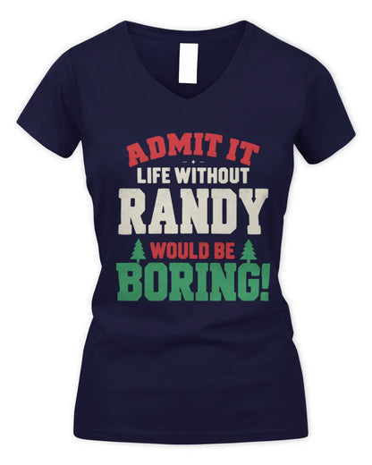 RANDY P5 TH08 Christmas T-Shirt – “Life Without NAME Would Be Boring” - Women's V-Neck T-Shirt - Navy