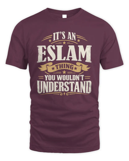 ESLAM P08 TH51 - Personalized “It’s a/an [NAME] Thing – You Wouldn’t Understand” Shirt - Unisex Standard T-Shirt - Maroon