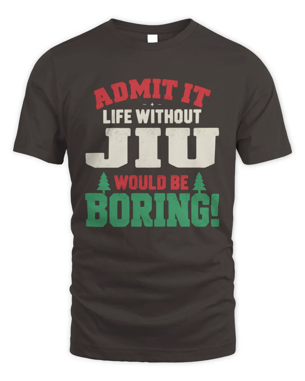 JIU P5 TH08 Christmas T-Shirt – “Life Without NAME Would Be Boring” - Unisex Standard T-Shirt - Dark Chocolate