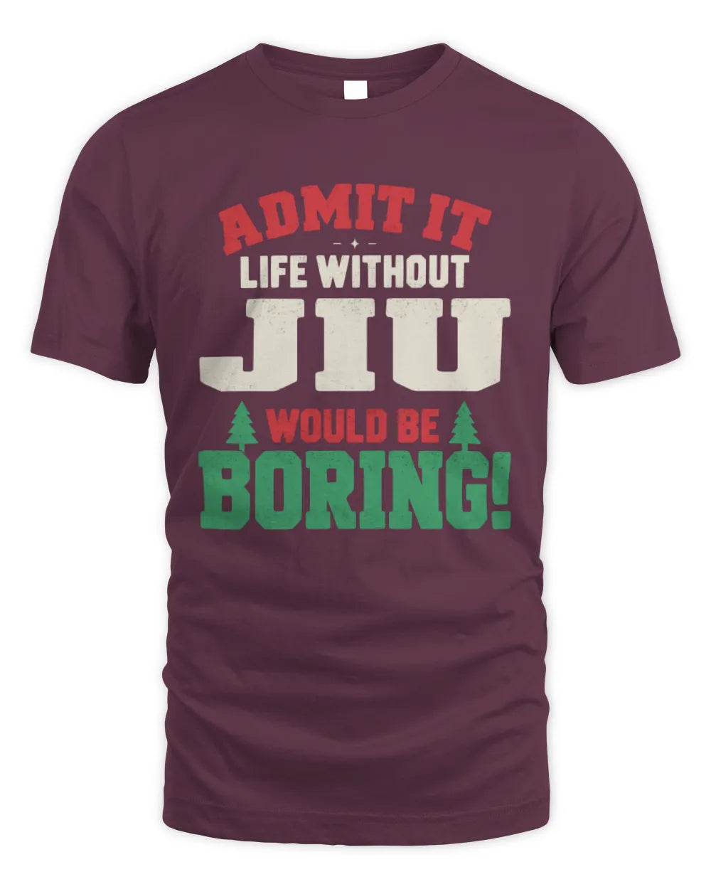 JIU P5 TH08 Christmas T-Shirt – “Life Without NAME Would Be Boring” - Unisex Standard T-Shirt - Maroon