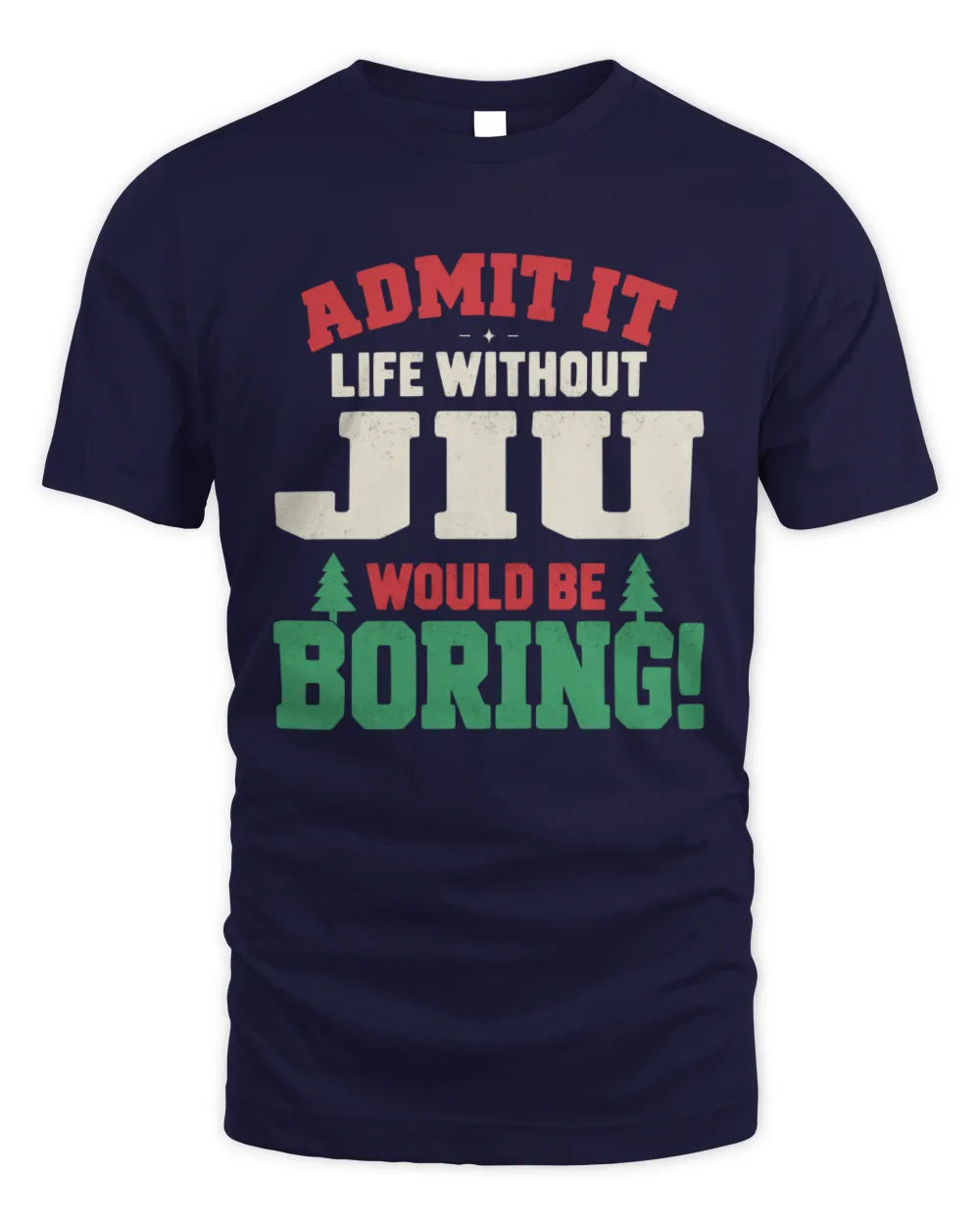 JIU P5 TH08 Christmas T-Shirt – “Life Without NAME Would Be Boring” - Unisex Standard T-Shirt - Navy