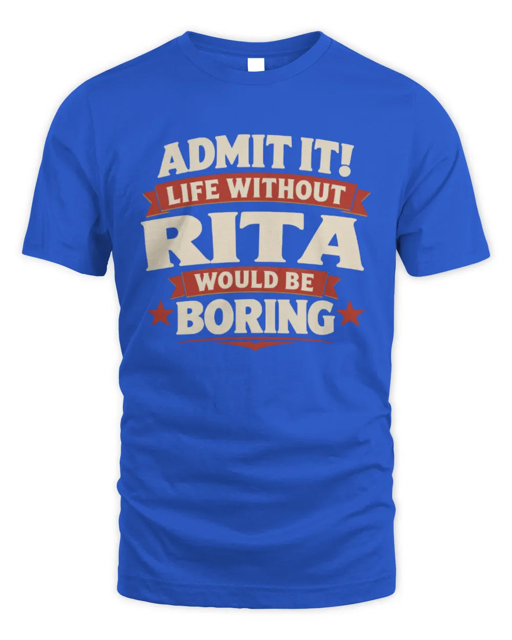 RITA P4 KT003 Personalized Funny Quote Apparel “Life Without NAME Would Be Boring” - Unisex Standard T-Shirt - Royal
