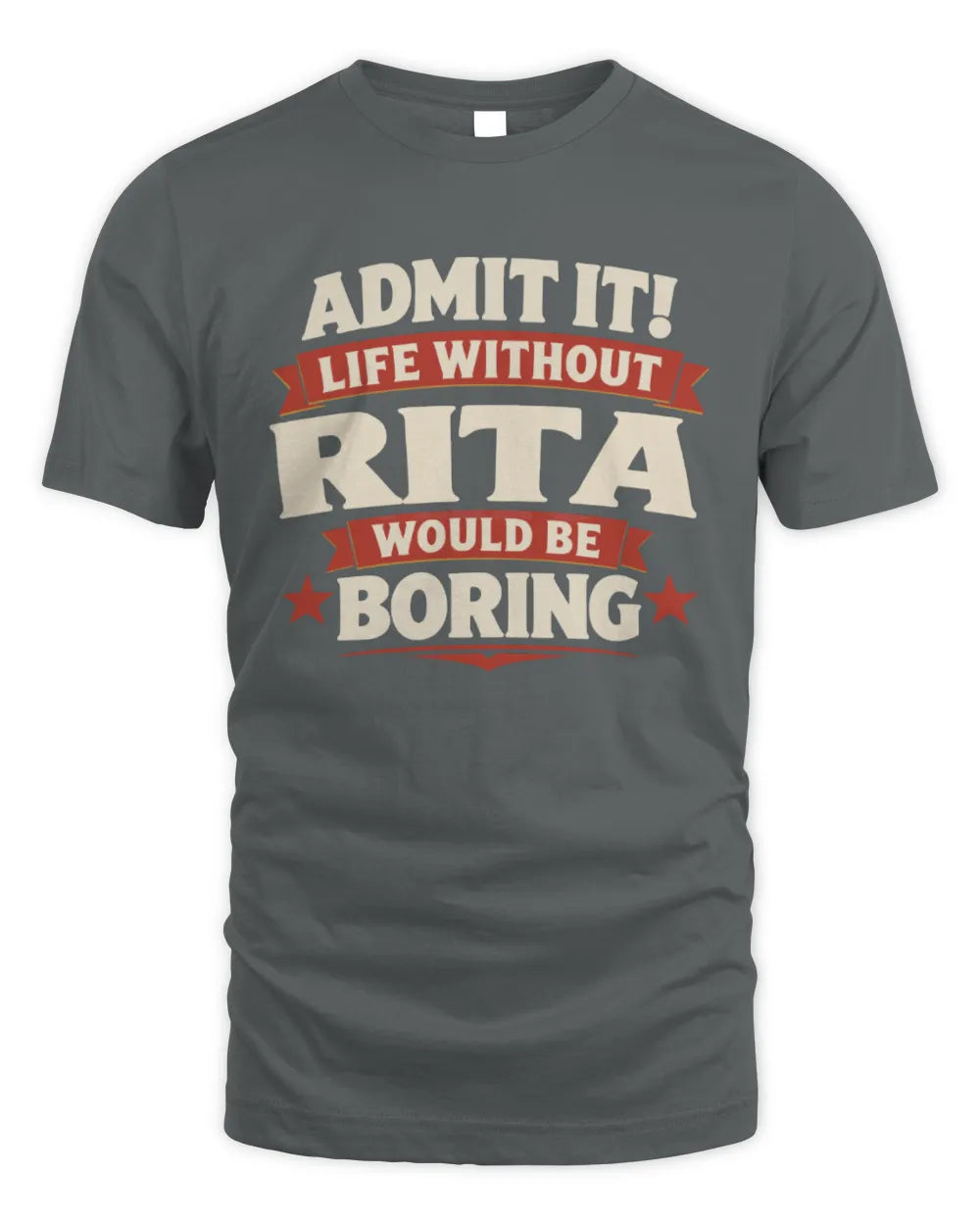 RITA P4 KT003 Personalized Funny Quote Apparel “Life Without NAME Would Be Boring” - Unisex Standard T-Shirt - Charcoal