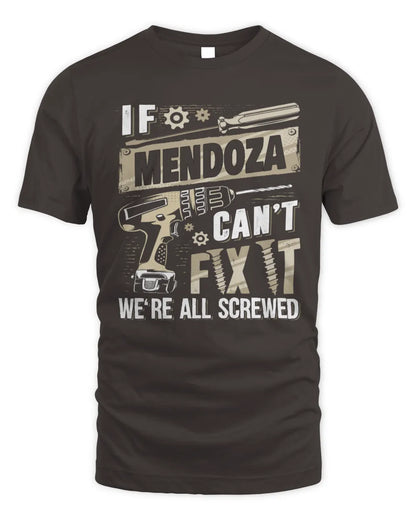 MENDOZA TX03 P02 - Personalized Handyman Mechanic Shirt “If NAME Can’t Fix It, We’re All Screwed” - Unisex Standard T-Shirt - Dark Chocolate