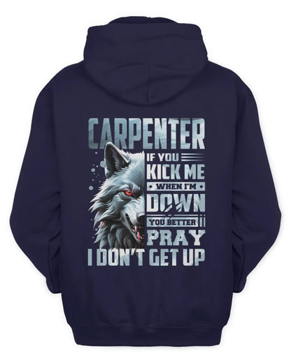CARPENTER AP62-K4-666 - Personalized Fierce Wolf Quote Apparel “If You Kick Me When I’m Down, You Better Pray I Don’t Get Up” - Unisex Hoodie - Navy